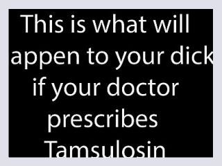Your dick on Tamsulosin Where's the cum - cum, cock, man