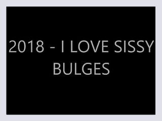 2018 I LOVE SISSY BULGES - crossdresser, sissies, faggot