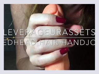 Redhead LeverageURAssets Hair Handjob - dildo, sexy, sucking