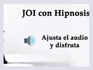 JOI con hipnosis en espanol CEI feminizacion - spanish, joi, masturbacion