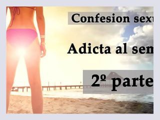 Confesion sexual Adicta al semen 2 Audio en espanol - spanish, puta, kink