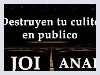Te destruyen el culo en publico JOI Anal en espanol - humiliation, bdsm, public