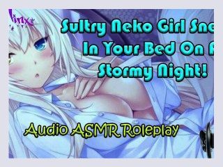 ASMR   Sultry Neko Cat Girl Sneaks In Your Bed On A Stormy Night What Do You Do Audio Roleplay