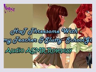 ASMR   Hot Threesome With A Horny Teacher and Slutty Schoolgirl Audio Roleplay