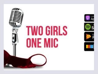 53  Danger Zone Two Girls One Mic The Porncast