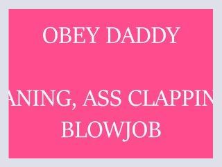 OBEY DADDY ASMR MOANING ASS CLAPPING and BLOWJOB