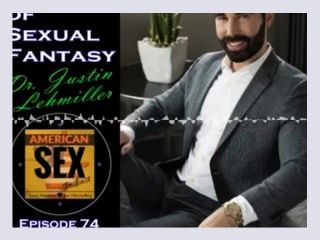 The Science of Sexual Fantasy   American Sex Podcast
