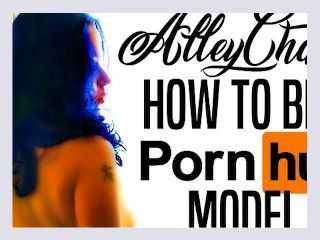 AlleyChatt HOW TO BE A PORNHUB MODEL