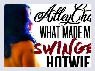 AlleyChatt   What Made Me A Swinger Hotwife