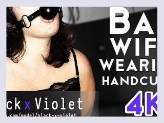 Bad wife wearing Handcuffs 4K