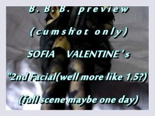 BBBpreview Sofia Valentines 2nd Facialor is it 15cum only AVI