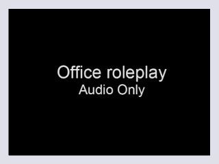 Fucking in your office roleplayaudio only