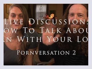 Live Discussion How To Talk About Porn With Your Lover