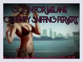 Goon and Edge for Melanie you panty sniffing pervert