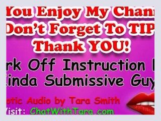 Jerk Off Instruction Encouragement 4 Kinda Submissive Guys JOI and Light Anal Erotic Audio Tara Smith