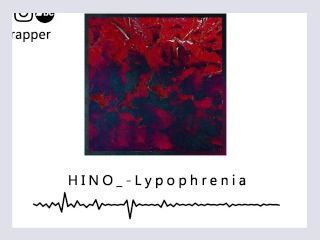 HINO    Lypophrenia Official Audio Stream Link in Bio