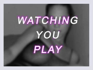 M4F   Watching You Play