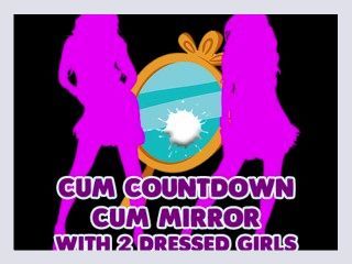 Cum Countdown Cum Mirrror with 2 dressed girls