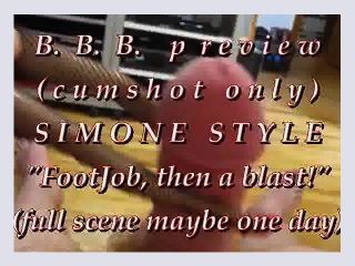 BBB preview Simone Style FJ then cum blastcumshot onlyWMVwithSloMo