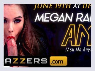 BRAZZERS   MEGAN RAIN AMA JUNE 19th 11PM EST   CLICK HERE