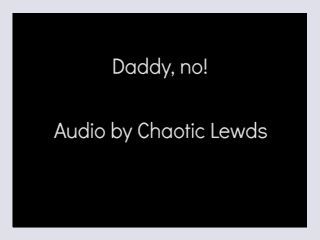 Daddy No Erotic audio by Chaotic Lewds audio