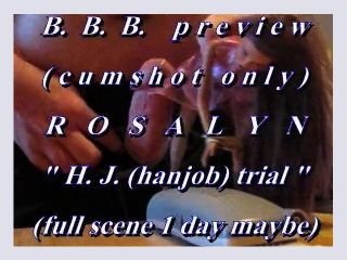BBB preview Rosalyn HJ trialcum only WMV withSloMO