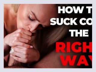 How to Suck Cock the RIGHT Way   Better Oral Sex Guide
