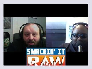 What the Hell is a Fist Fight   Smackin It Raw Ep 128