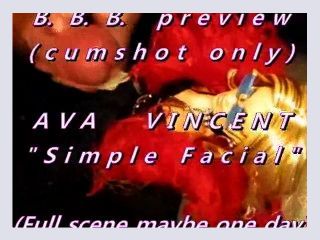 BBB preview Ava Vincent Simple Facialcum only WMV with slomo cdc