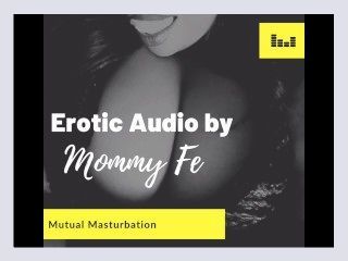 Erotic Audio Mutual Masturbation AUDIO ONLY