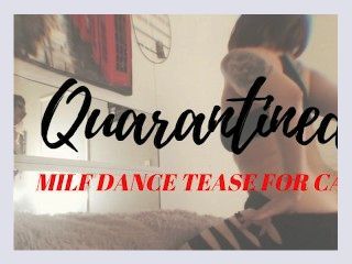 Quarantined MILF Dances For Cam   My Only Friend Right Now   PAWG SFW