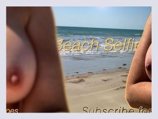 Wifey Nude Selfie Video At The Beach